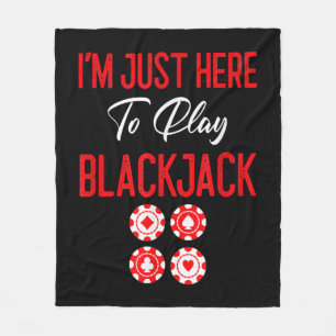 Funny Poker I'm Just Here To Plat Blackjack Fleece Blanket