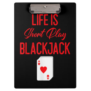 Funny Poker   Life Is Short Play Blackjack Clipboard
