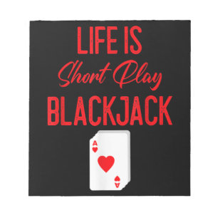 Funny Poker Life Is Short Play Blackjack Notepad