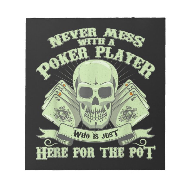 Funny Poker | Never Mess With A Poker Player Notepad (Front)