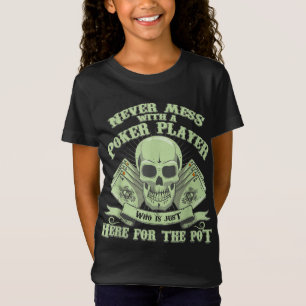 Funny Poker Never Mess With A Poker Player T-Shirt
