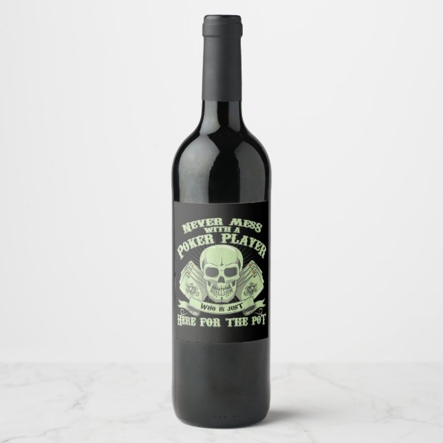 Funny Poker | Never Mess With A Poker Player Wine Label (Front)