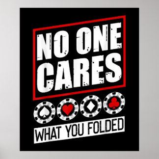Funny Poker | No One Cares What You Folder Poster