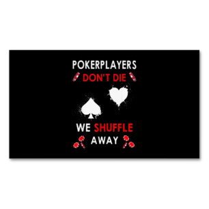 Funny Poker Players Don´t Die We Shuffle Away Magnetic Business Card