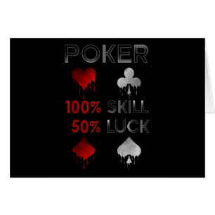 Funny Poker Poker 100% Skill And 50% Luck