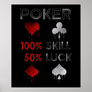 Funny Poker   Poker 100% Skill And 50% Luck Poster