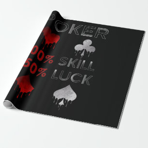 Funny Poker   Poker 100% Skill And 50% Luck Wrapping Paper