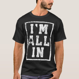 Funny Poker s Men Women Im All In Tee 