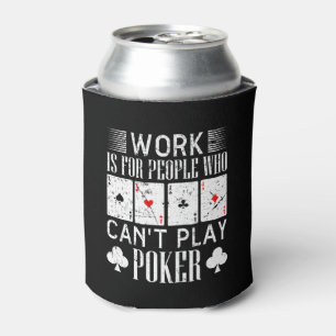 Funny poker work word art gambling can cooler