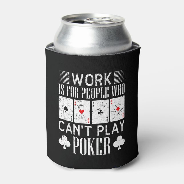Funny poker work word art gambling can cooler (Can Front)