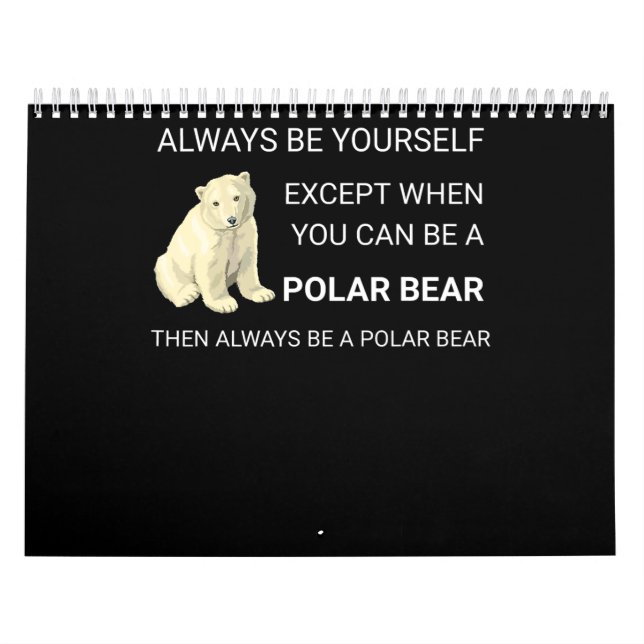 Funny Polar Bear Always Be Yourself Bear Lover Calendar (Cover)