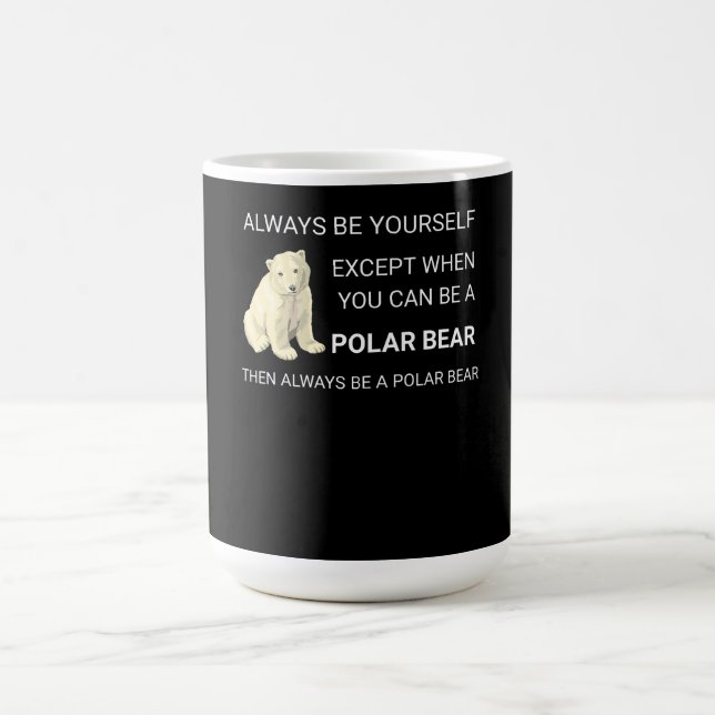 Funny Polar Bear Always Be Yourself Bear Lover Coffee Mug (Center)