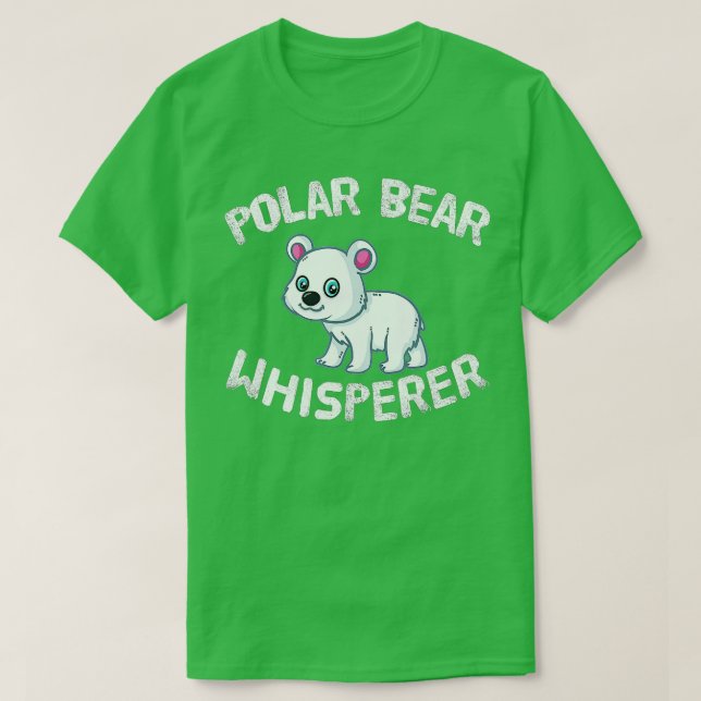 Funny Polar Bear Lover Polar Bear Whisperer  T-Shirt (Design Front)