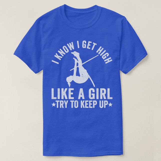 Funny Pole Vault Pole Vaulting High Like A Girl T-Shirt (Design Front)