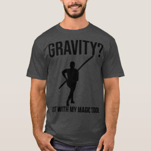 Funny Pole Vault Pole Vaulting Pole Jumping Gravit T-Shirt