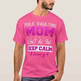 Funny Pole Vaulting Mum T Shirt Best Mother Tshirt