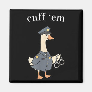 Funny Police Goose Cuff Em Law Enforcement Fathers Magnet