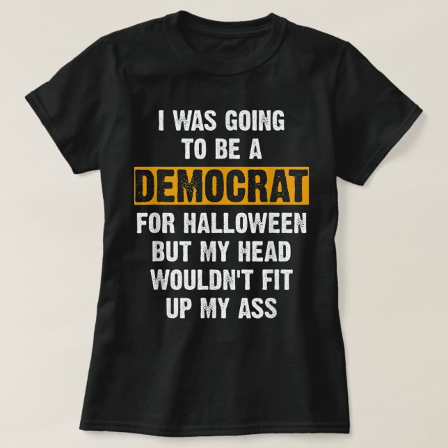 Funny Policital Halloween Costume I Anti Liberal T-Shirt (Design Front)
