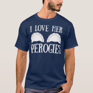 Funny Polish American I Love Her Pierogies T-Shirt