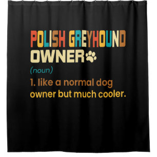 Funny Polish Greyhound Vintage Retro Dog Mum Dad G Shower Curtain