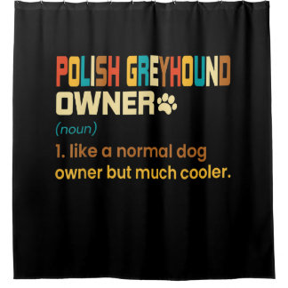 Funny Polish Greyhound Vintage Retro Dog Mum Dad G Shower Curtain