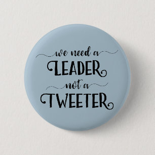 Funny Political Anti-Trump Leader Not a Tweeter 6 Cm Round Badge