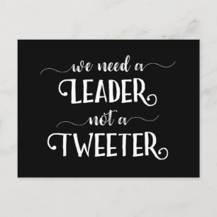 Funny Political Anti-Trump Leader Not Tweeter Joke Postcard