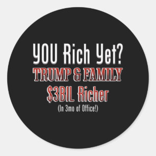 Funny Political Corrupt Trump Gets Richer In Offic Classic Round Sticker