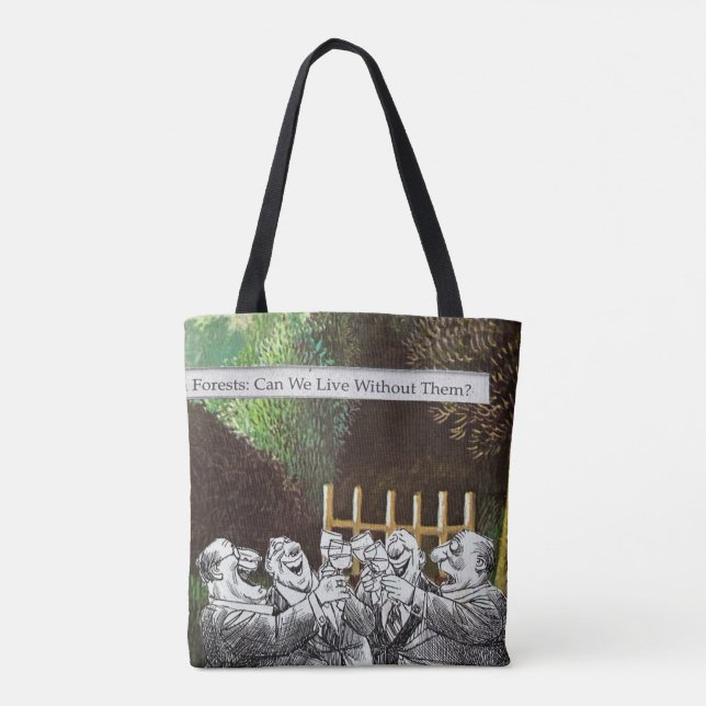 Funny Political Joke Forest Climate Change Satire Tote Bag (Back)