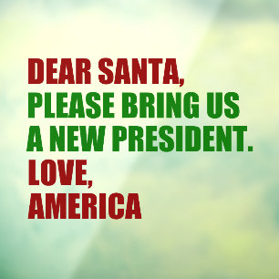 Funny Political New President for Christmas Window Cling