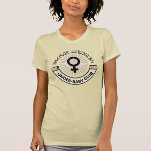 Funny Political "Proud Member Under-Baby Club"  T-Shirt