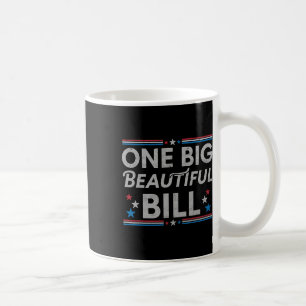 Funny Political Quote Trump Saying One Big Beautif Coffee Mug