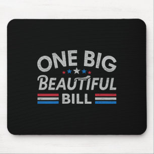 Funny Political Quote Trump Saying One Big Beautif Mouse Mat