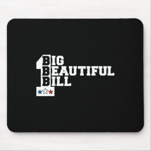 Funny Political Quote Trump Saying One Big Beautif Mouse Mat