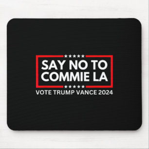Funny Political Say No To Commie La Vote Trump Van Mouse Mat