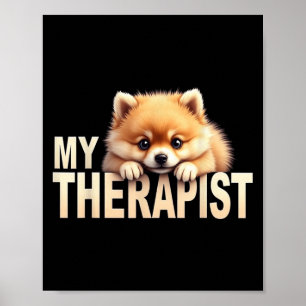 Funny Pom Puppy My Therapist Pomeranian Dog Poster