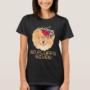Funny Pomeranian Dog Lovers No Fluffs Given T-Shirt