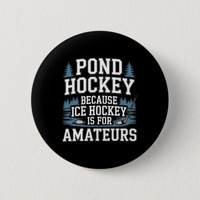 Funny Pond Hockey  6 Cm Round Badge (Front)