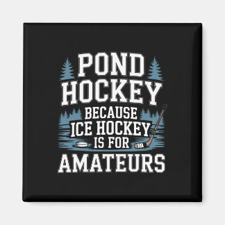 Funny Pond Hockey Magnet