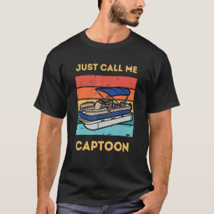 Funny Pontoon Boat Captain Call Me Captoon T-Shirt