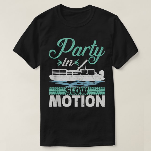 Funny Pontoon Boat Party in Slow Motion  T-Shirt (Design Front)