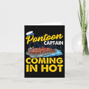 Funny Pontoon Captain Coming In Hot  Card
