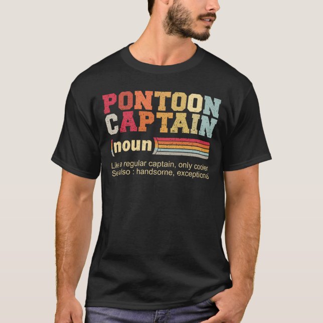 Funny Pontoon Captain Quote T-Shirt (Front)