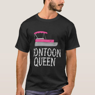 Funny Pontoon Queen Girl Boat Pontoon T-Shirt