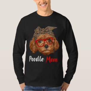 Funny Poodle Mum Gift For Dog Lovers - Mother's Da T-Shirt