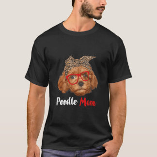  Funny Poodle Mum Gift For Dog Lovers Mother's Day T-Shirt