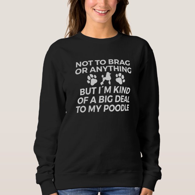 Funny Poodle Sweatshirt (Front)