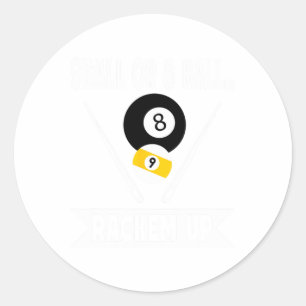 Funny Pool 9 Ball Or 8 Ball Rackem Up Billiards Classic Round Sticker