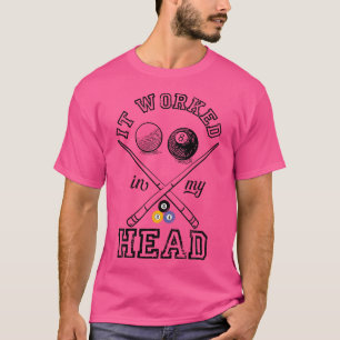 Funny Pool Art For Billiards Lover Pool Player T-Shirt