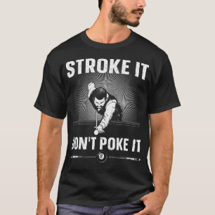 Funny Pool Art For Billiards Lover Pool Player T-Shirt